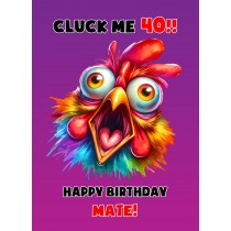 Mate 40th Birthday Card (Funny Shocked Chicken Humour)