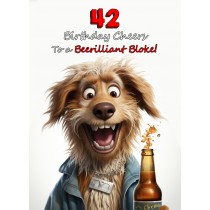 42nd Birthday Card for Him (Funny Beerilliant Bloke)