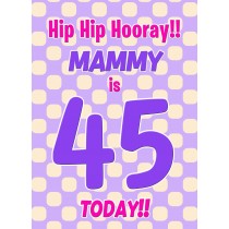 Mammy 45th Birthday Card (Purple Spots)