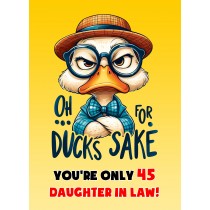 Daughter in Law 45th Birthday Card (Funny Duck Humour)