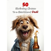 Dad 50th Birthday Card (Funny Beerilliant Birthday Cheers)