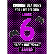 Sister 6th Birthday Card (Level Up Gamer)