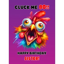 Sister 80th Birthday Card (Funny Shocked Chicken Humour)