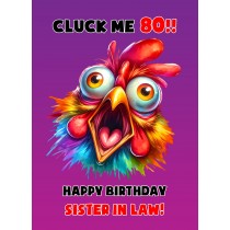 Sister in Law 80th Birthday Card (Funny Shocked Chicken Humour)