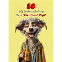 Pops 80th Birthday Card (Funny Beerilliant Birthday Cheers, Design 2)