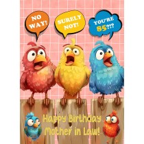 Mother in Law 85th Birthday Card (Funny Birds Surprised)