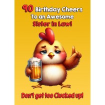 Sister in Law 90th Birthday Card (Funny Beer Chicken Humour)