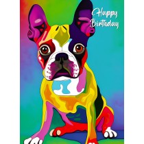Boston Terrier Dog Colourful Abstract Art Birthday Card