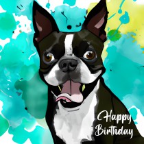 Boston Terrier Dog Splash Art Cartoon Square Birthday Card