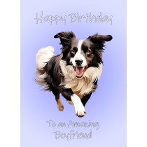 Border Collie Dog Birthday Card For Boyfriend