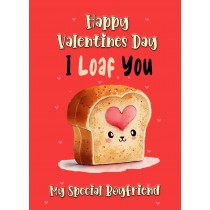 Funny Pun Valentines Day Card for Boyfriend (Loaf You)