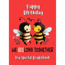 Funny Pun Romantic Birthday Card for Boyfriend (Beelong Together)