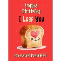 Funny Pun Romantic Birthday Card for Boyfriend (Loaf You)