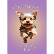 Yorkshire Terrier Dog Birthday Card For Bro
