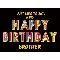 Happy Birthday 'Brother' Greeting Card