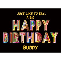 Happy Birthday 'Buddy' Greeting Card