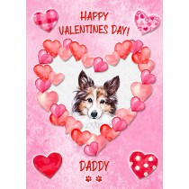 Shetland Sheepdog Dog Valentines Day Card (Happy Valentines, Daddy)