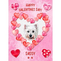 West Highland Terrier Dog Valentines Day Card (Happy Valentines, Daddy)