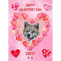 Akita Dog Valentines Day Card (Happy Valentines, Daddy)