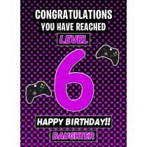 6th Level Gamer Birthday Card (Daughter)