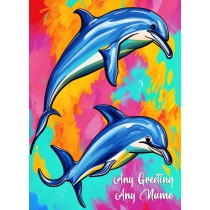 Personalised Dolphin Animal Colourful Abstract Art Greeting Card (Birthday, Fathers Day, Any Occasion)