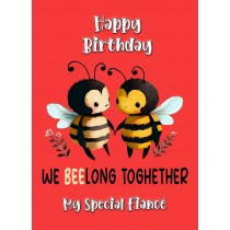 Funny Pun Romantic Birthday Card for Fiance (Beelong Together)