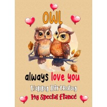 Funny Pun Romantic Birthday Card for Fiance (Owl Always Love You)