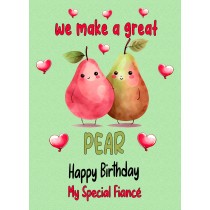 Funny Pun Romantic Birthday Card for Fiance (Great Pear)