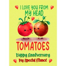 Funny Pun Romantic Anniversary Card for Fiance (Tomatoes)