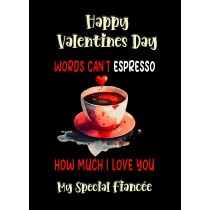 Funny Pun Valentines Day Card for Fiancee (Can't Espresso)