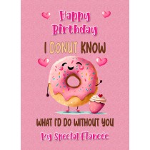 Funny Pun Romantic Birthday Card for Fiancee (Donut Know)