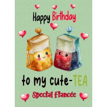Funny Pun Romantic Birthday Card for Fiancee (Cute Tea)