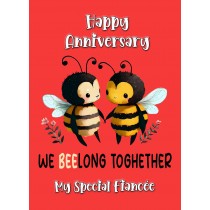 Funny Pun Romantic Anniversary Card for Fiancee (Beelong Together)