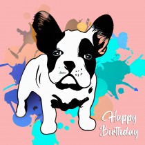 French Bulldog Dog Splash Art Cartoon Square Birthday Card