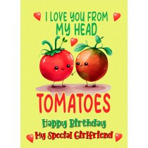 Funny Pun Romantic Birthday Card for Girlfriend (Tomatoes)