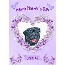 Pug Dog Mothers Day Card (Happy Mothers, Grandma)