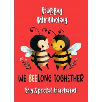 Funny Pun Romantic Birthday Card for Husband (Beelong Together)