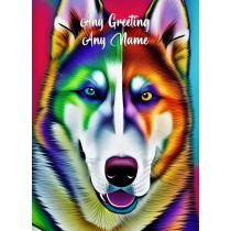 Personalised Husky Dog Colourful Abstract Art Greeting Card (Birthday, Fathers Day, Any Occasion)