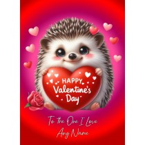 Personalised Valentines Day Card for One I Love (Hedgehog)