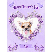 Chihuahua Dog Mothers Day Card (Happy Mothers, Mam)