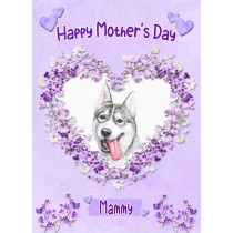 Husky Dog Mothers Day Card (Happy Mothers, Mammy)