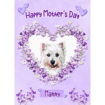 West Highland Terrier Dog Mothers Day Card (Happy Mothers, Mammy)