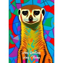 Personalised Meerkat Animal Colourful Abstract Art Greeting Card (Birthday, Fathers Day, Any Occasion)