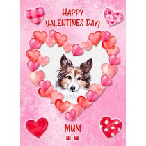 Shetland Sheepdog Dog Valentines Day Card (Happy Valentines, Mum)