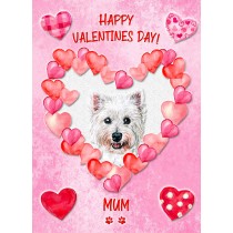 West Highland Terrier Dog Valentines Day Card (Happy Valentines, Mum)