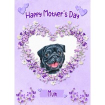 Pug Dog Mothers Day Card (Happy Mothers, Mum)