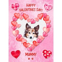 Shetland Sheepdog Dog Valentines Day Card (Happy Valentines, Mummy)