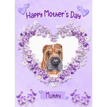 Shar Pei Dog Mothers Day Card (Happy Mothers, Mummy)