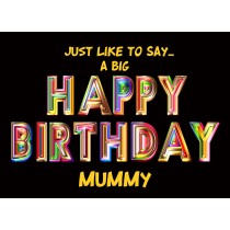 Happy Birthday 'Mummy' Greeting Card