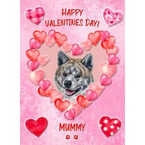 Akita Dog Valentines Day Card (Happy Valentines, Mummy)